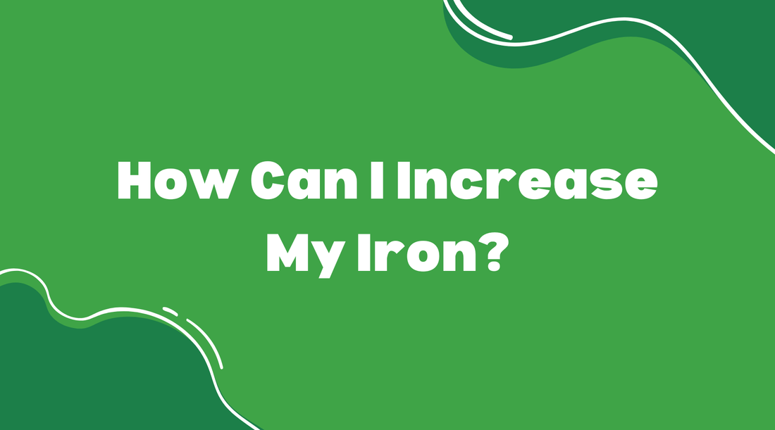 How Can I Increase My Iron? - Smart Eats