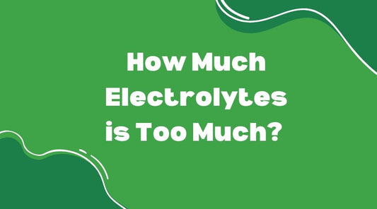 How Much Electrolytes is Too Much? - Smart Eats